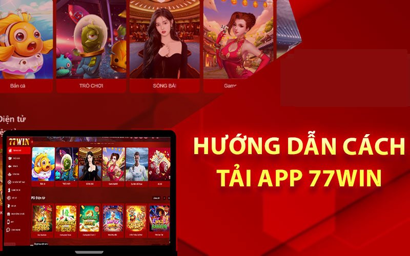 Các thao tác đơn giản để tải app 77win cho hệ điều hành Android 