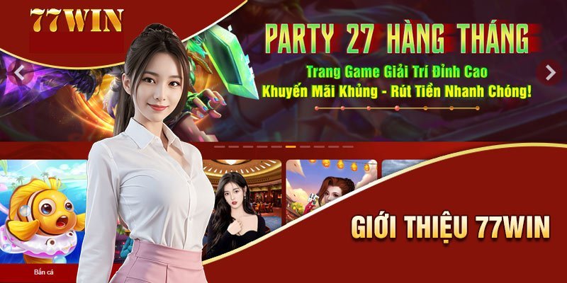 Giới thiệu tổng quan về nhà cái nạp tiền 77win